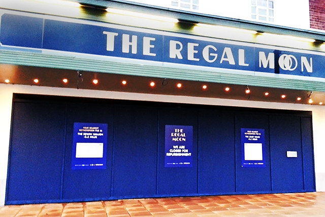 Currently being refurbished the Regal Moon will reopen on Thursday 24 March