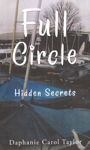 Daphanie Carol Taylor third novel entitled ‘Full Circle: Hidden Secrets’