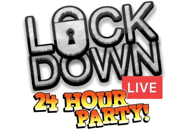 LockDown Live - 24 hour party